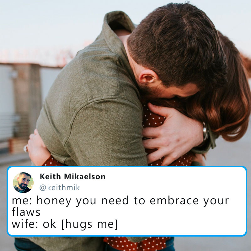 honey you need to embrace your flaws